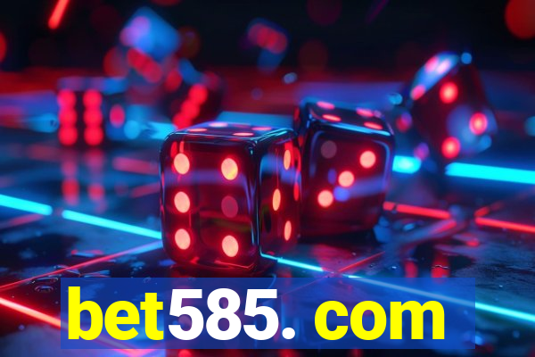 bet585. com